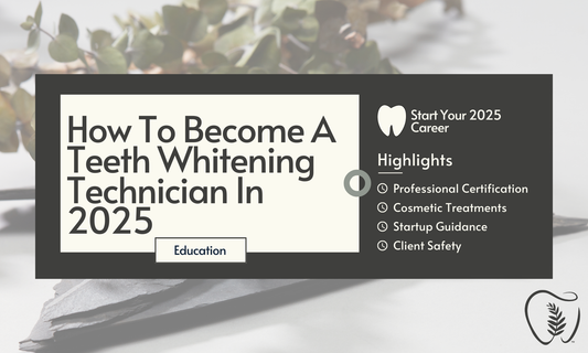 How To Become A Teeth Whitening Technician In 2025
