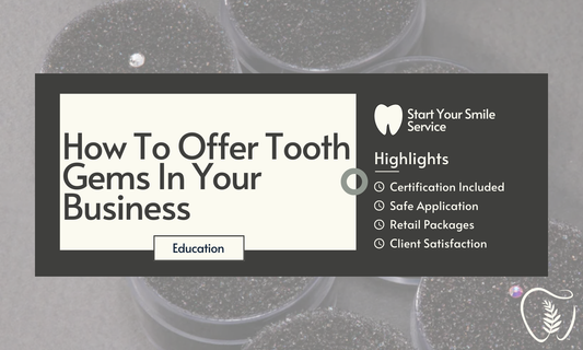 How To Offer Tooth Gems In Your Business