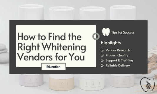 How to Find the Right Teeth Whitening Vendors for Your Business