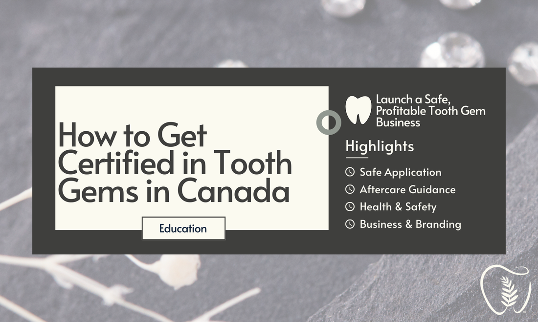 How to Get Certified in Tooth Gems in Canada