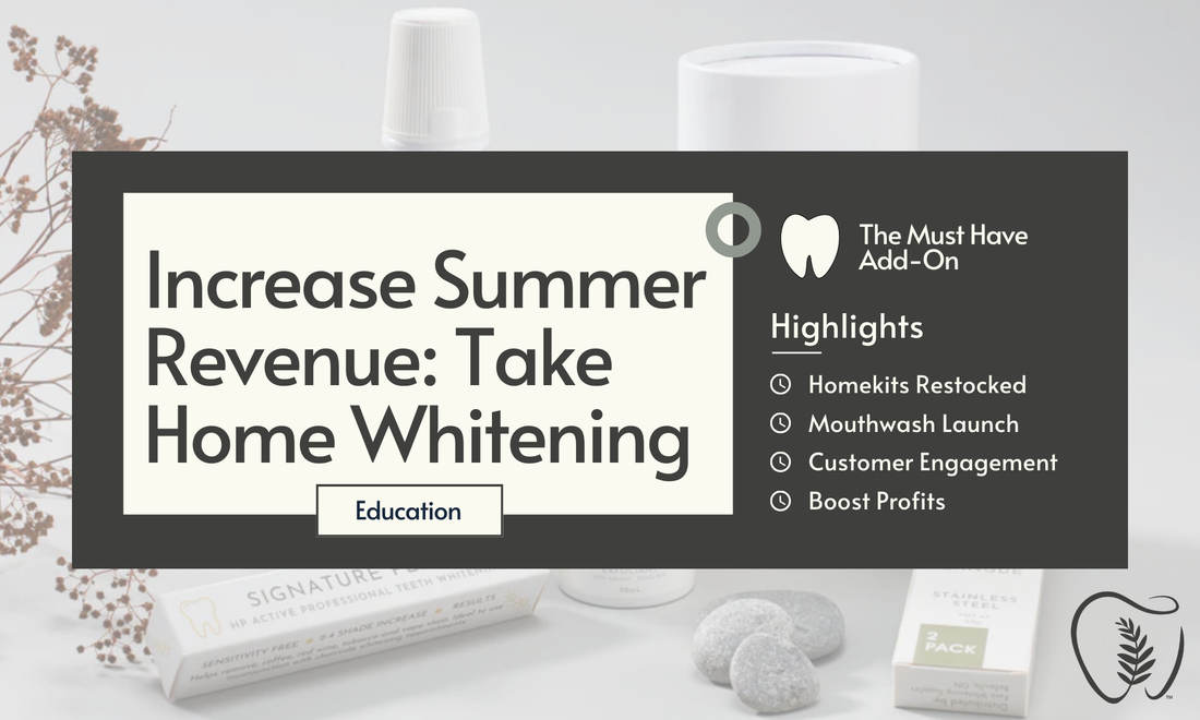 Increase Summer Revenue With Take Home Whitening