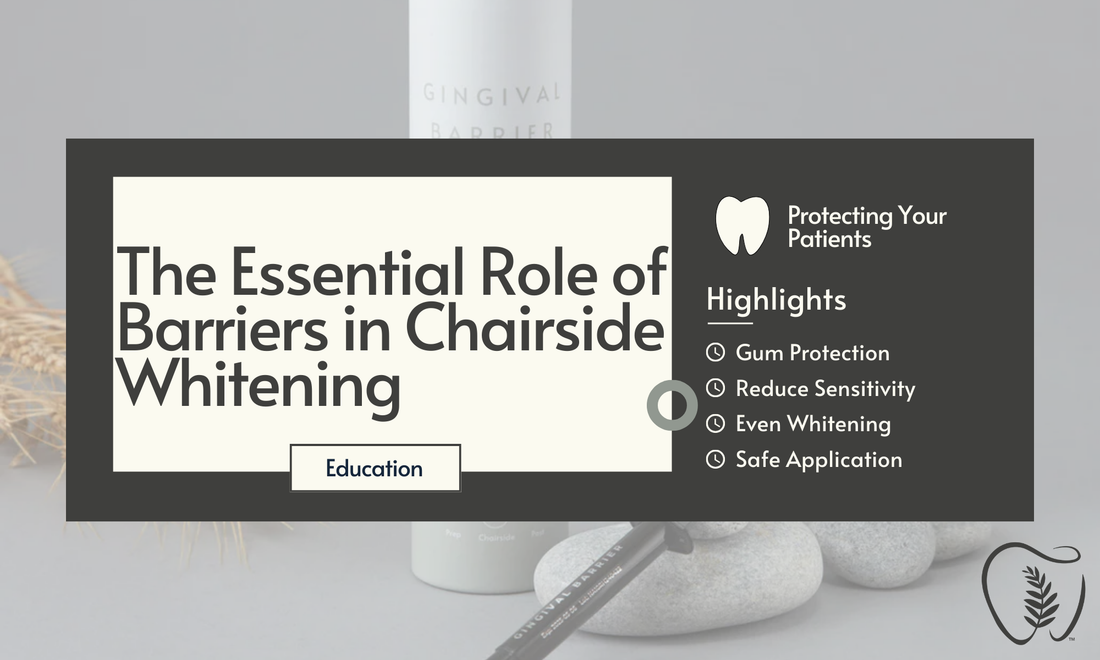 Protecting Your Patients: The Essential Role of Gingival Barriers in Chairside Whitening