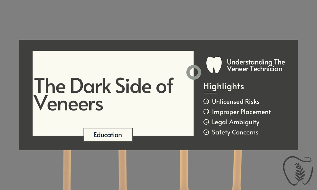 The Dark Side of Veneers: Understanding The Veneer Technician