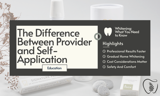 The Difference Between Provider Whitening and Self-Application Whitening: What You Need to Know