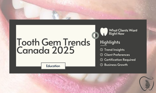 Tooth Gem Trends Canada 2025: What Clients Want Right Now