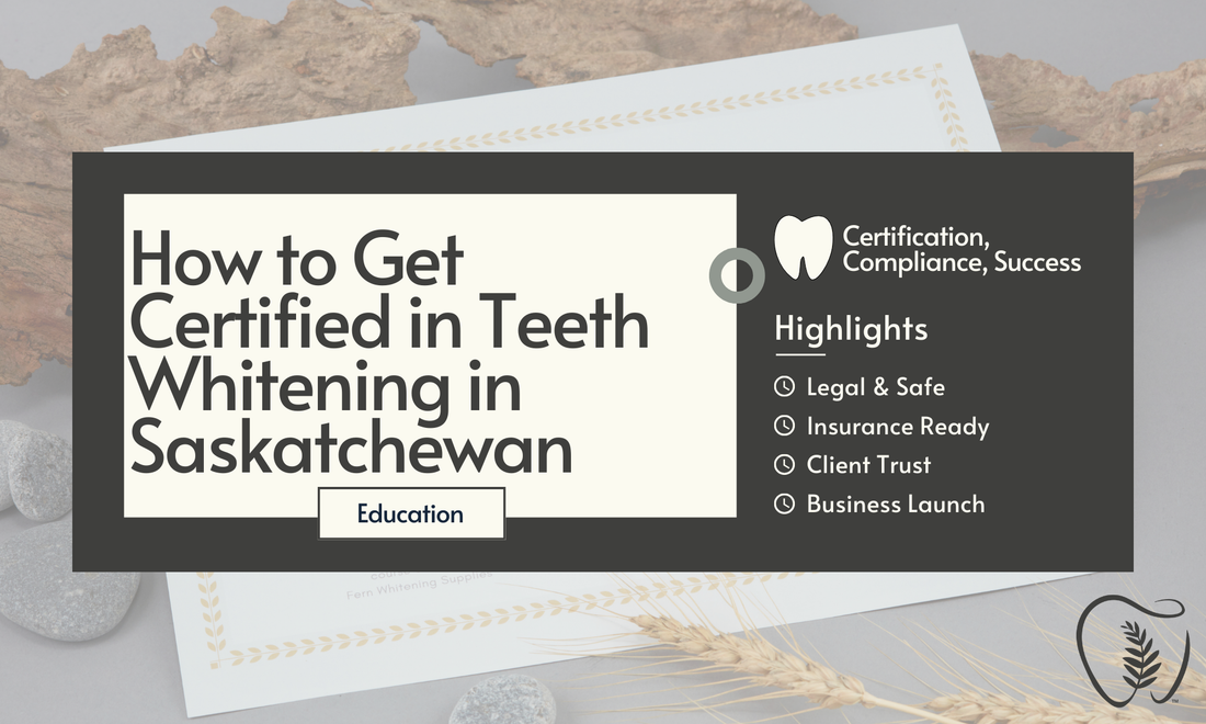 How to Get Certified in Teeth Whitening in Saskatchewan