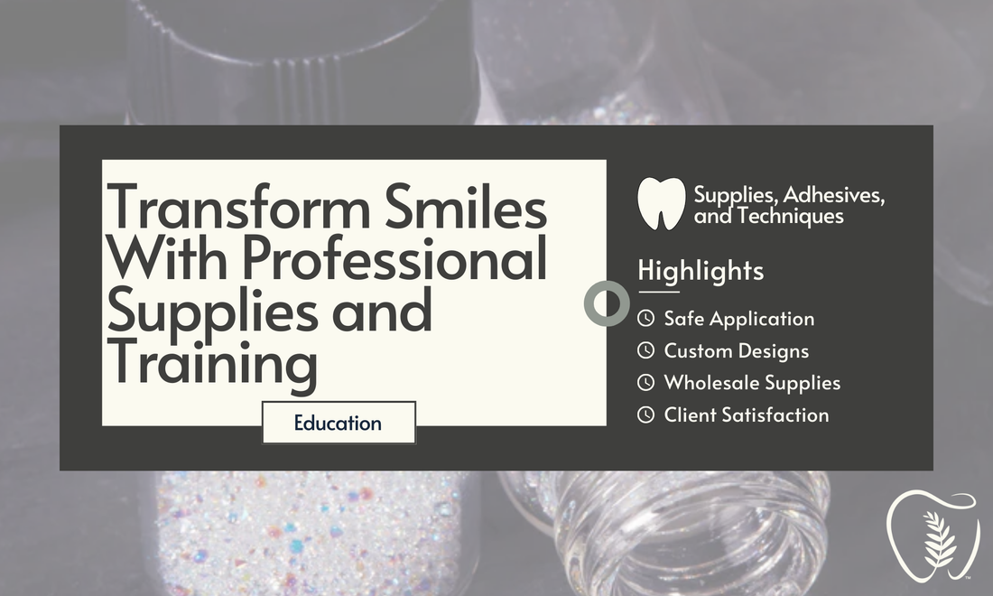 Transform Smiles With Professional Tooth Gem Supplies and Training
