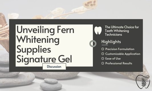 Unveiling the Magic Behind Fern Whitening Supplies Signature Gel: The Ultimate Choice for Teeth Whitening Technicians