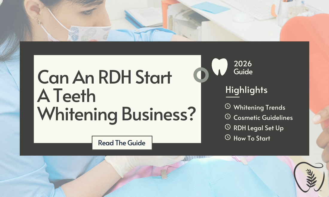 Can a Registered Dental Hygienist (RDH) Start a Teeth Whitening business in Canada? (2026 guide)